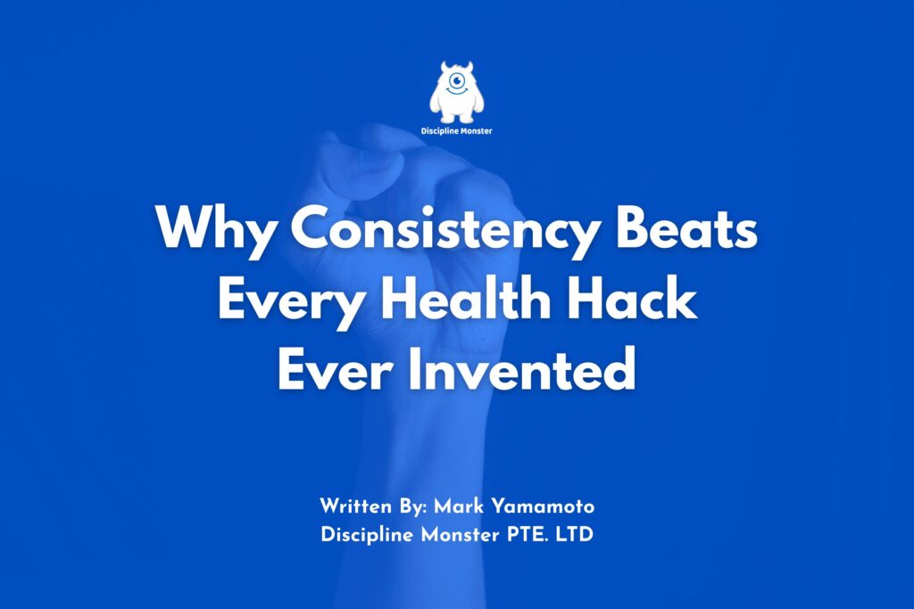 Why Consistency Beats Every Health Hack Ever Invented