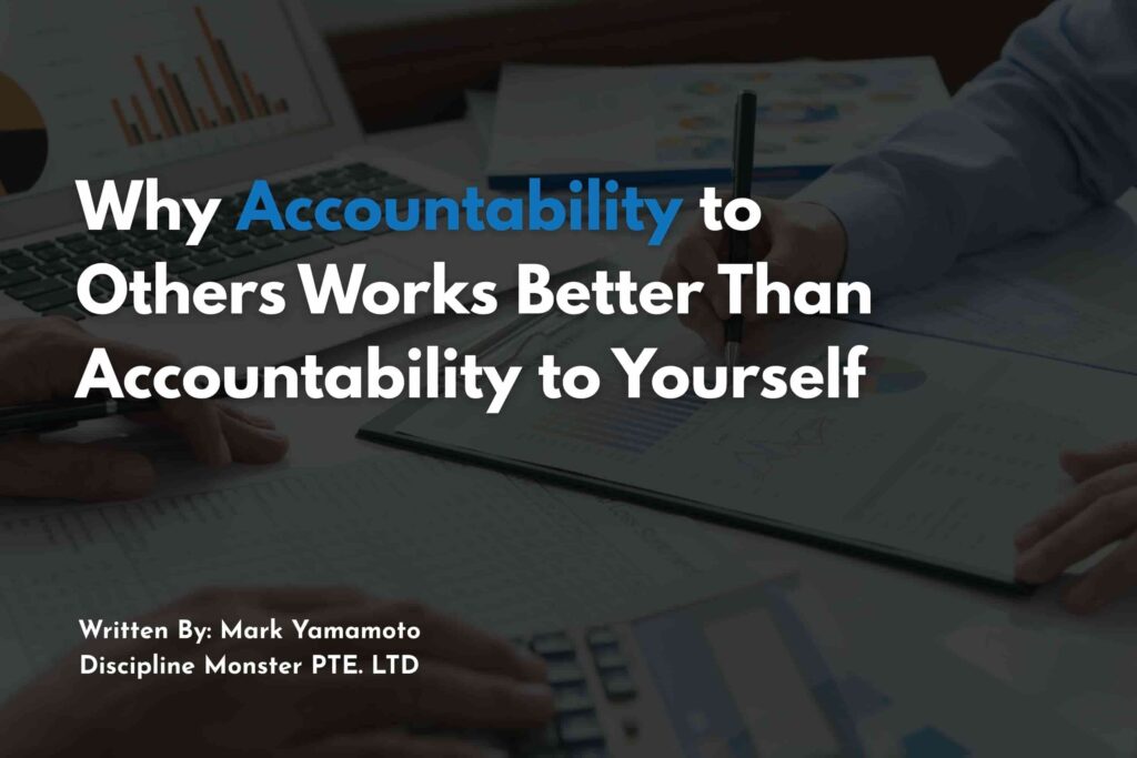 Why Accountability to Others Works Better Than Accountability to Yourself